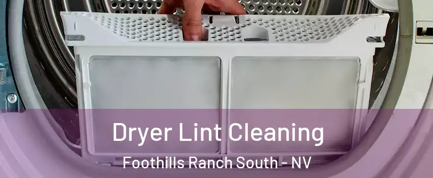 Dryer Lint Cleaning Foothills Ranch South - NV