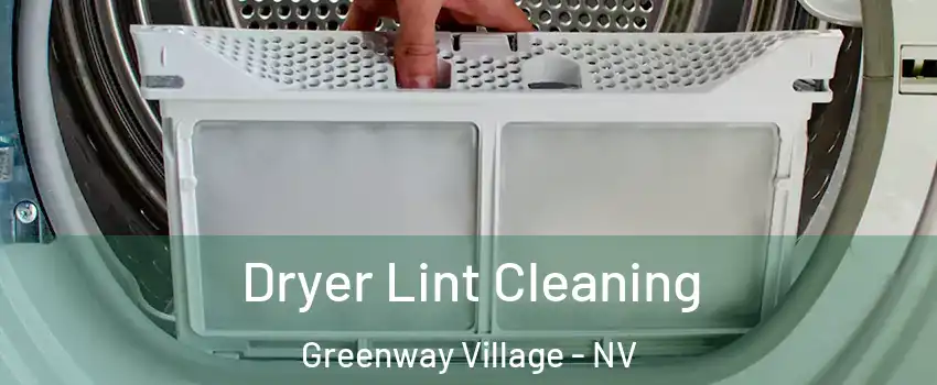 Dryer Lint Cleaning Greenway Village - NV