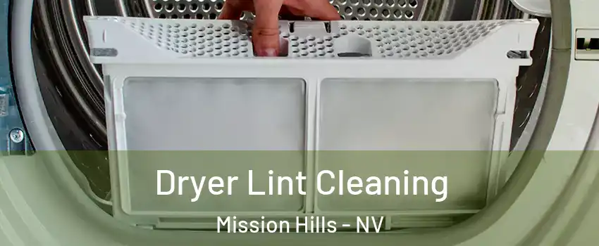 Dryer Lint Cleaning Mission Hills - NV
