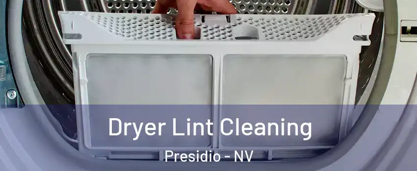 Dryer Lint Cleaning Presidio - NV
