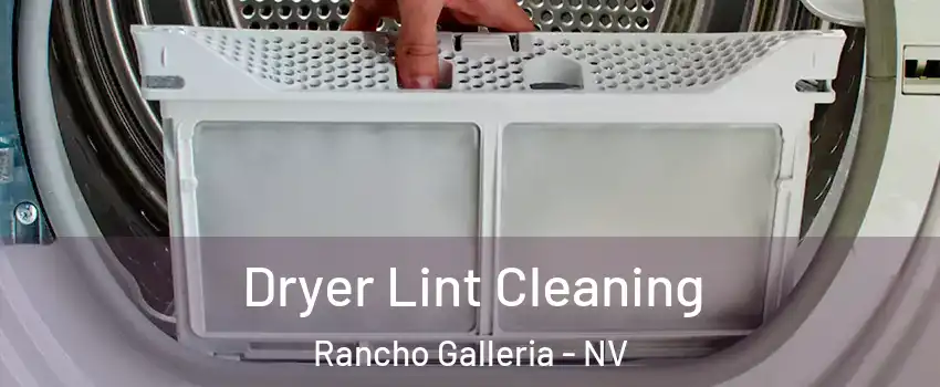 Dryer Lint Cleaning Rancho Galleria - NV
