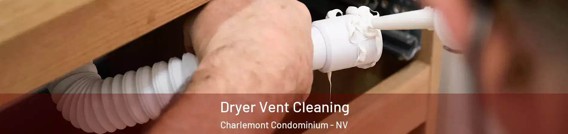 Dryer Vent Cleaning Charlemont Condominium - NV