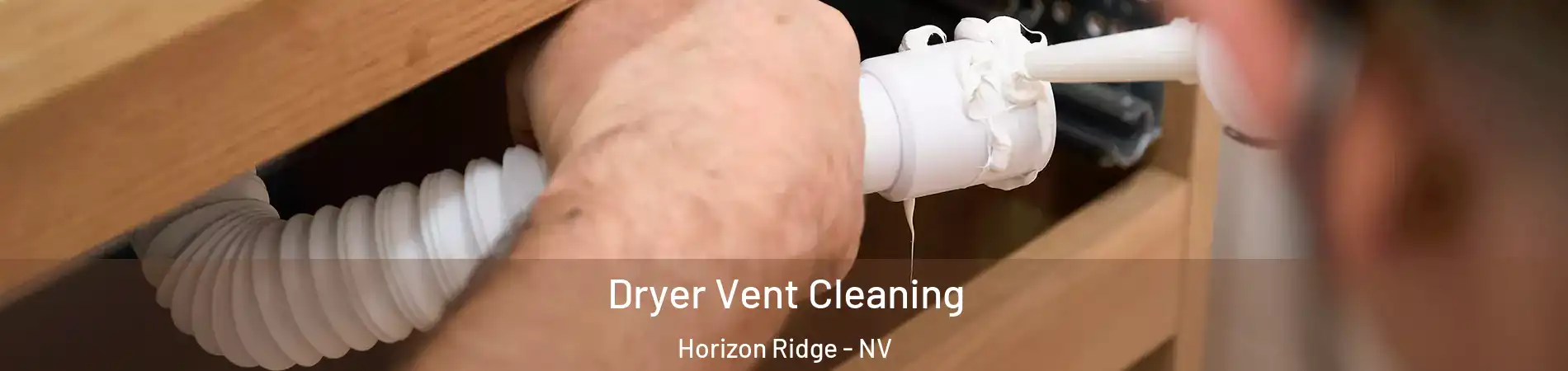 Dryer Vent Cleaning Horizon Ridge - NV
