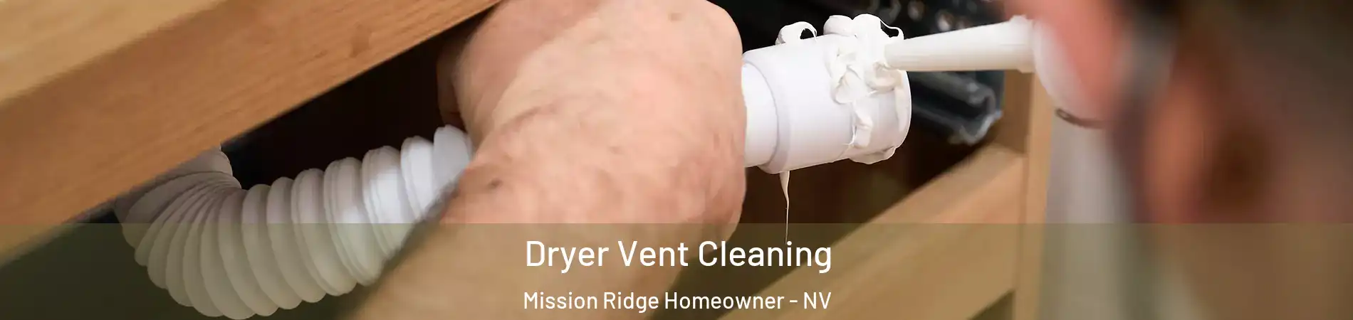 Dryer Vent Cleaning Mission Ridge Homeowner - NV