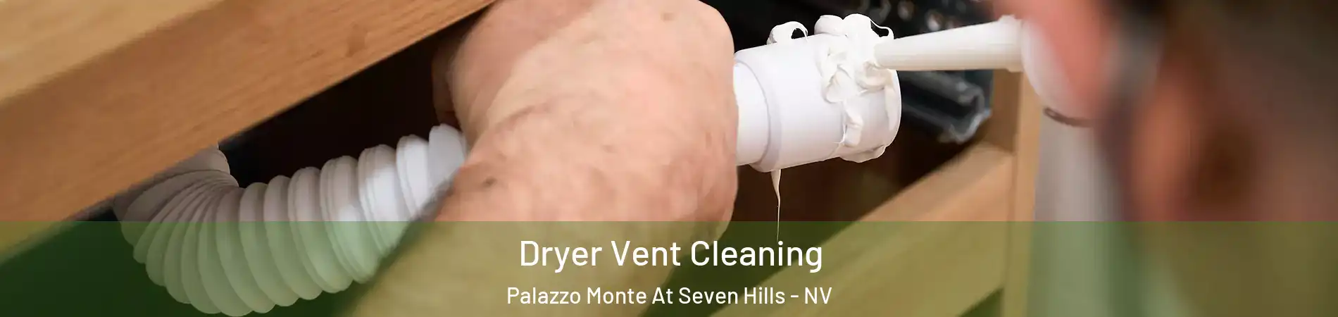 Dryer Vent Cleaning Palazzo Monte At Seven Hills - NV