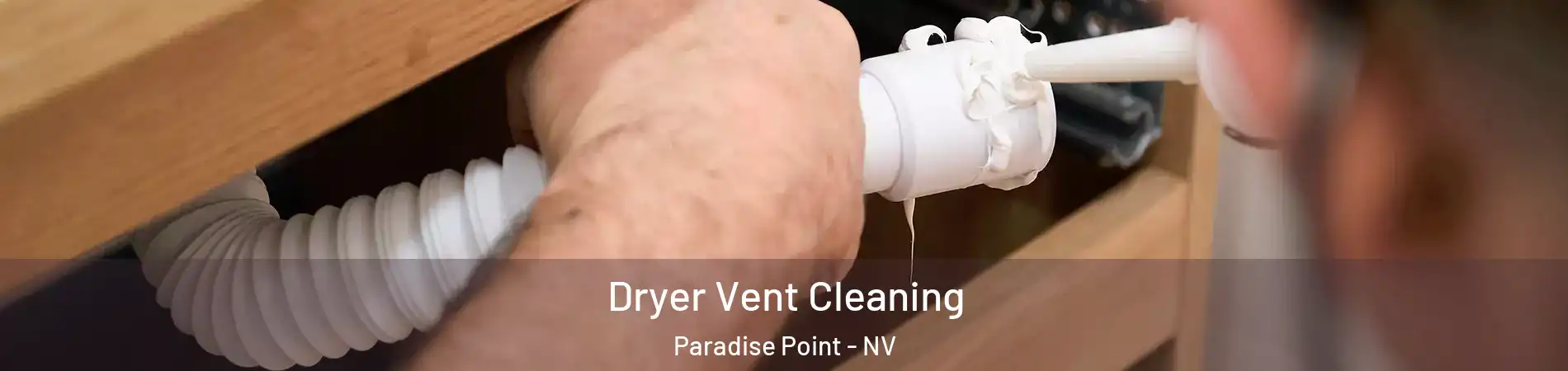 Dryer Vent Cleaning Paradise Point - NV