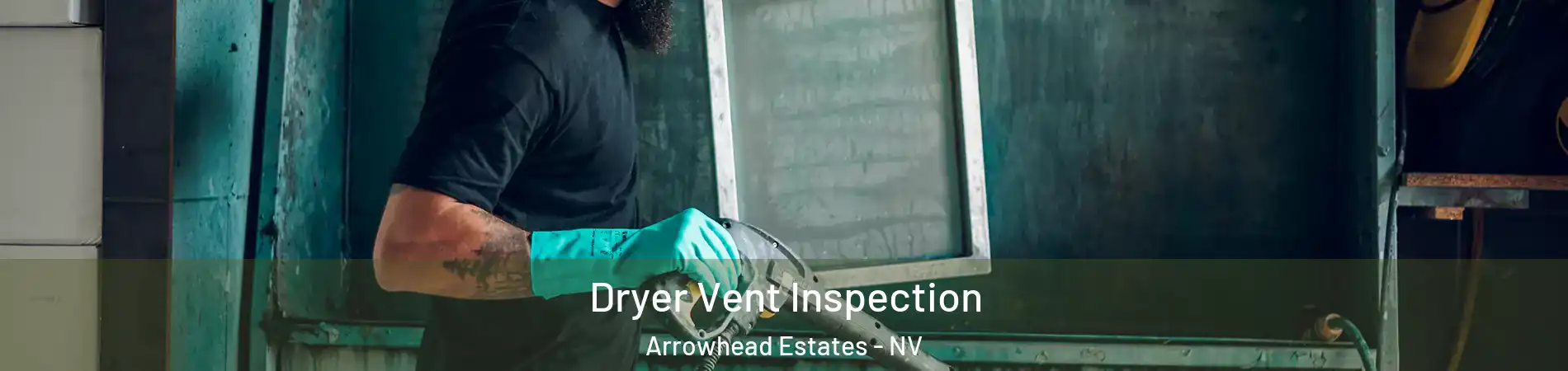 Dryer Vent Inspection Arrowhead Estates - NV