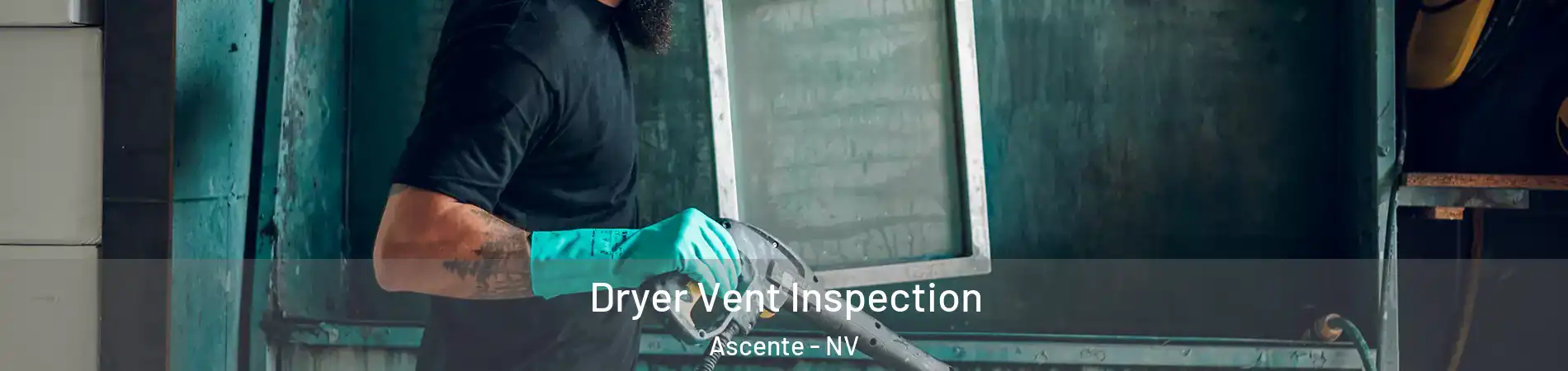Dryer Vent Inspection Ascente - NV