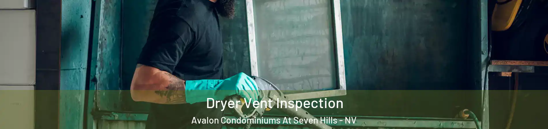 Dryer Vent Inspection Avalon Condominiums At Seven Hills - NV