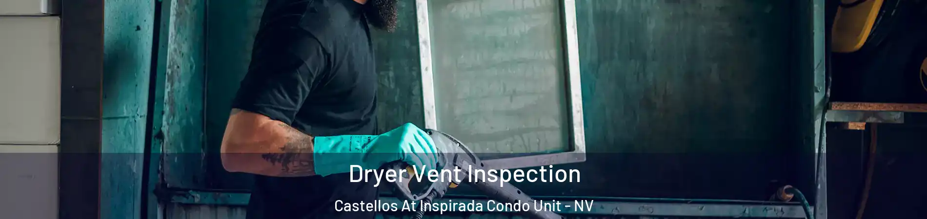 Dryer Vent Inspection Castellos At Inspirada Condo Unit - NV