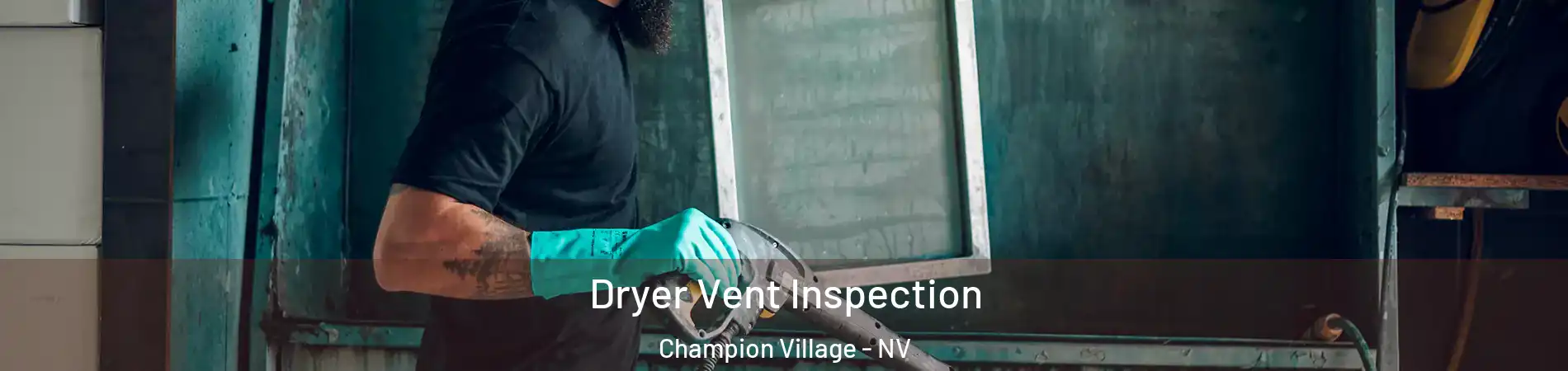 Dryer Vent Inspection Champion Village - NV