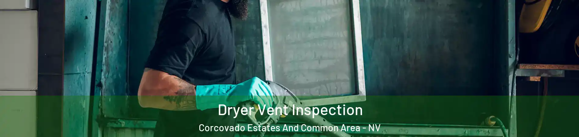 Dryer Vent Inspection Corcovado Estates And Common Area - NV