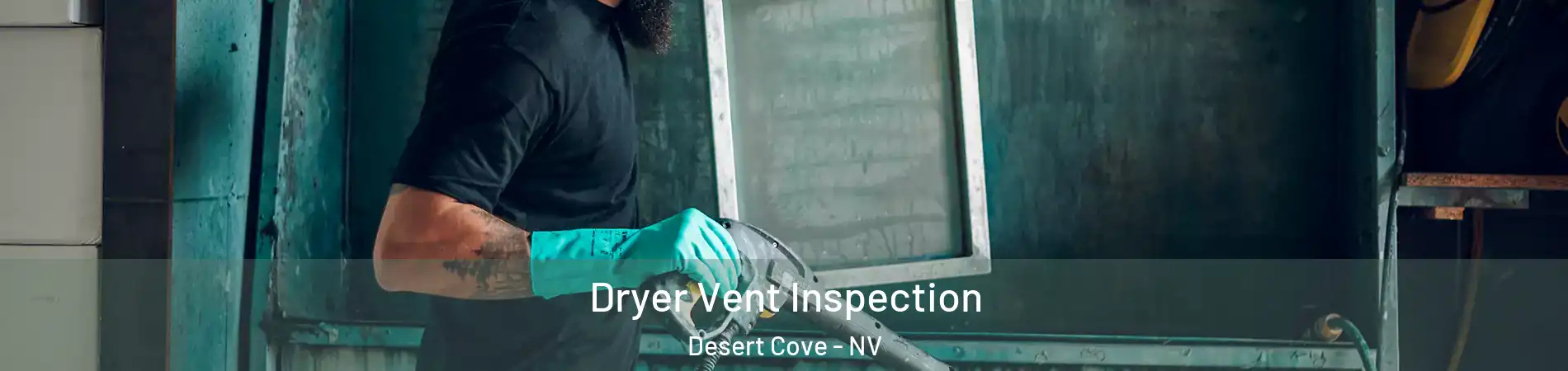 Dryer Vent Inspection Desert Cove - NV