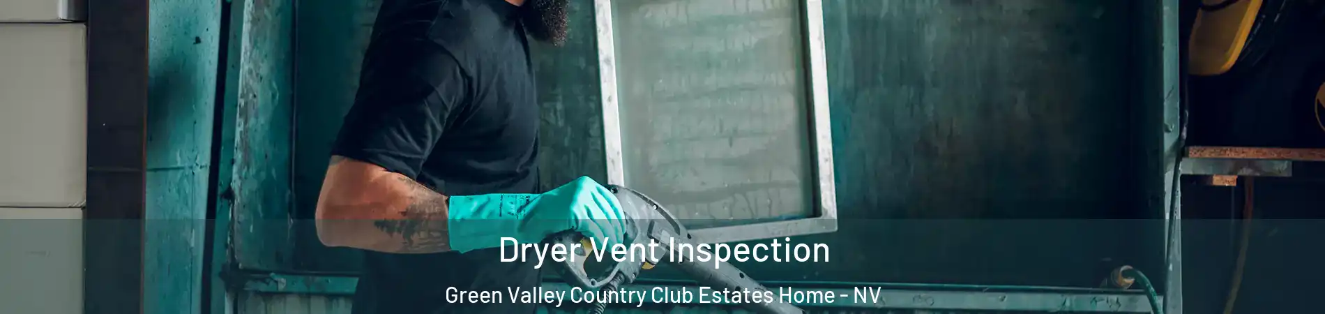 Dryer Vent Inspection Green Valley Country Club Estates Home - NV