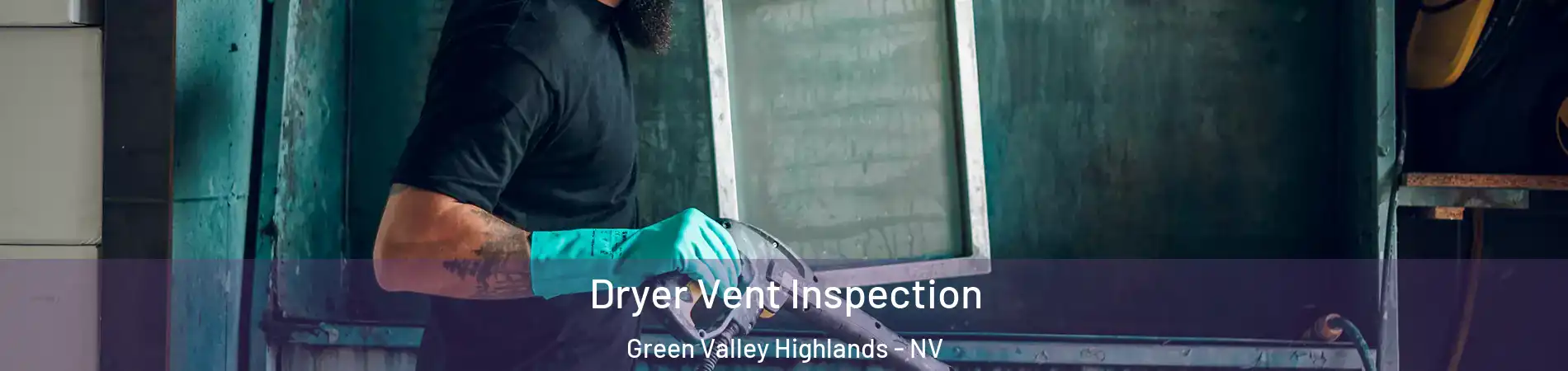 Dryer Vent Inspection Green Valley Highlands - NV
