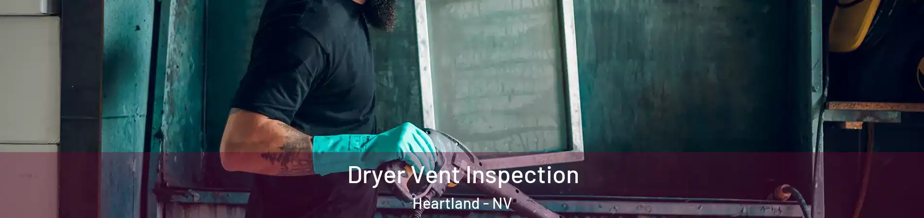 Dryer Vent Inspection Heartland - NV