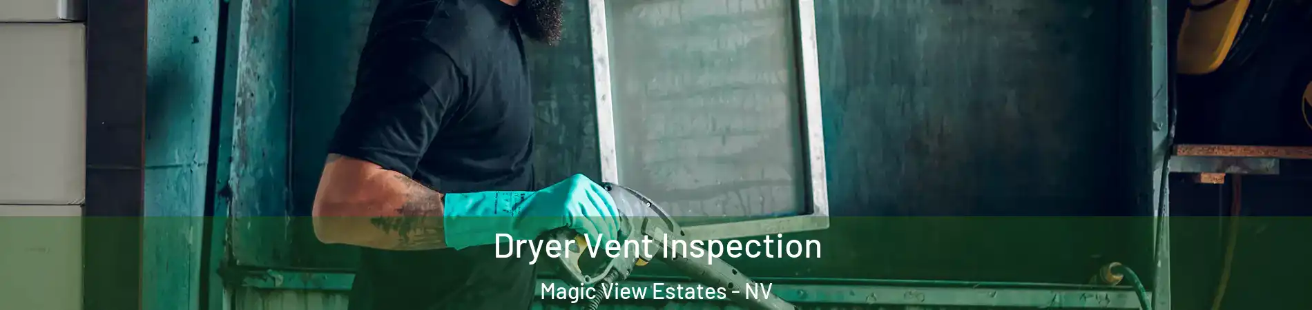 Dryer Vent Inspection Magic View Estates - NV
