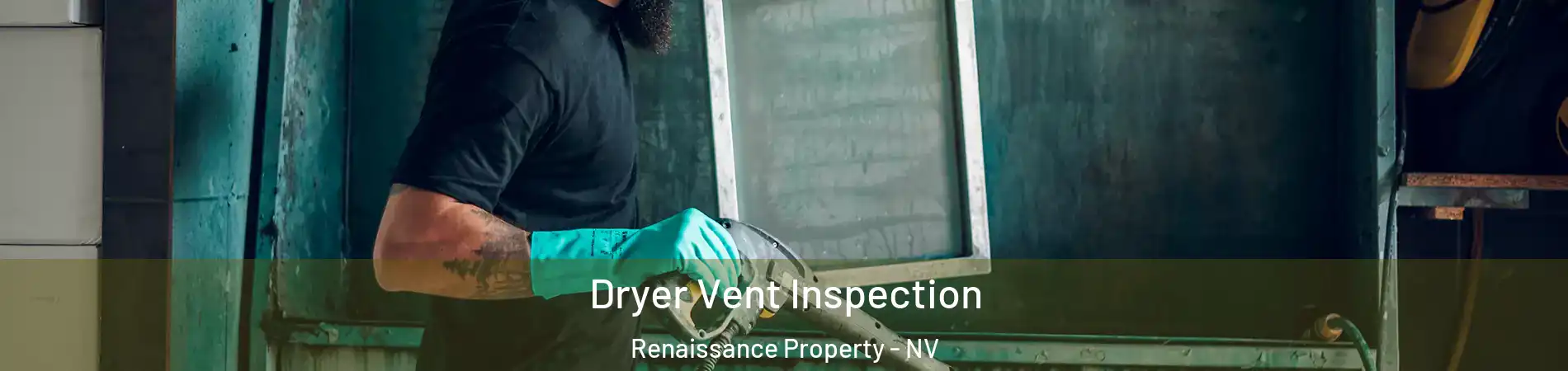 Dryer Vent Inspection Renaissance Property - NV
