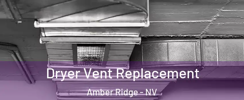 Dryer Vent Replacement Amber Ridge - NV