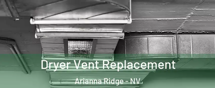 Dryer Vent Replacement Arianna Ridge - NV