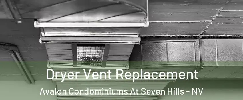 Dryer Vent Replacement Avalon Condominiums At Seven Hills - NV