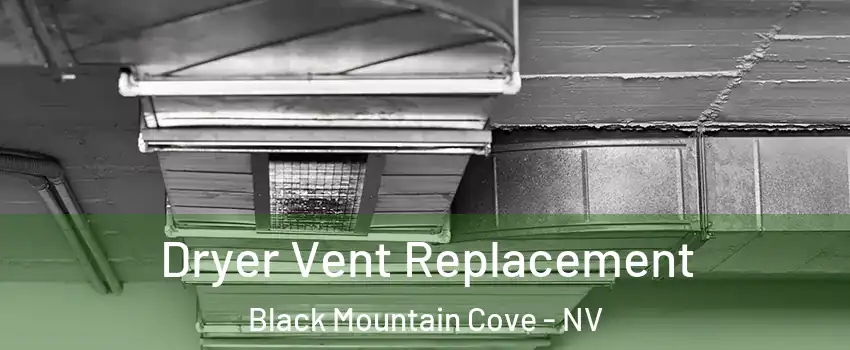 Dryer Vent Replacement Black Mountain Cove - NV