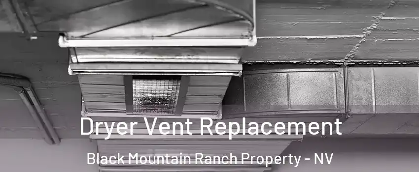 Dryer Vent Replacement Black Mountain Ranch Property - NV