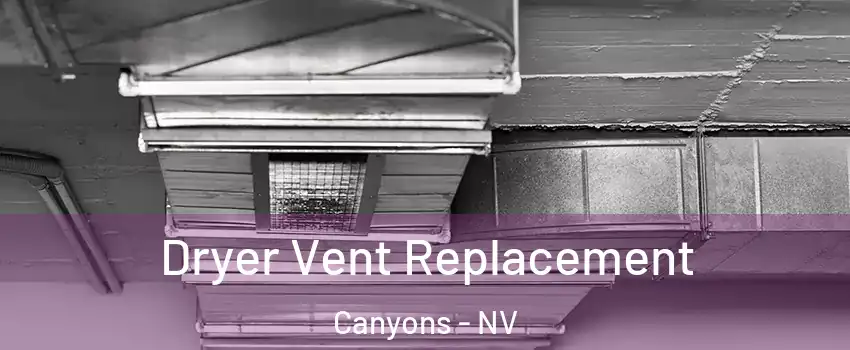 Dryer Vent Replacement Canyons - NV