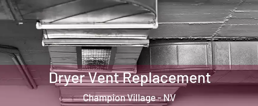 Dryer Vent Replacement Champion Village - NV