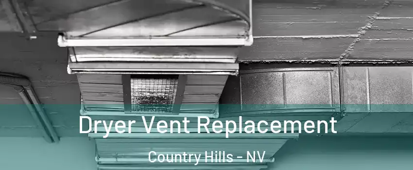 Dryer Vent Replacement Country Hills - NV