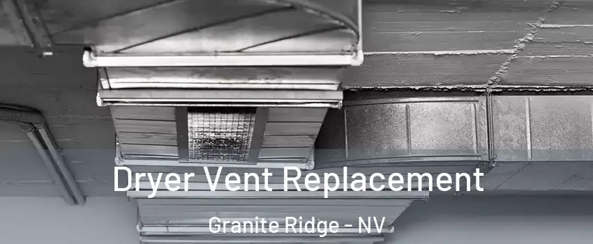 Dryer Vent Replacement Granite Ridge - NV