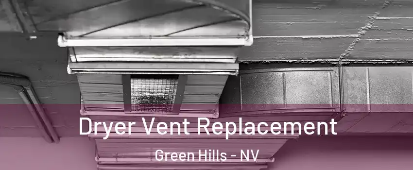 Dryer Vent Replacement Green Hills - NV