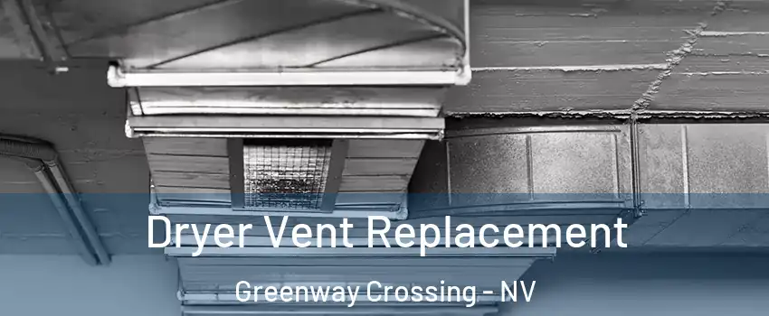 Dryer Vent Replacement Greenway Crossing - NV