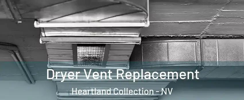 Dryer Vent Replacement Heartland Collection - NV