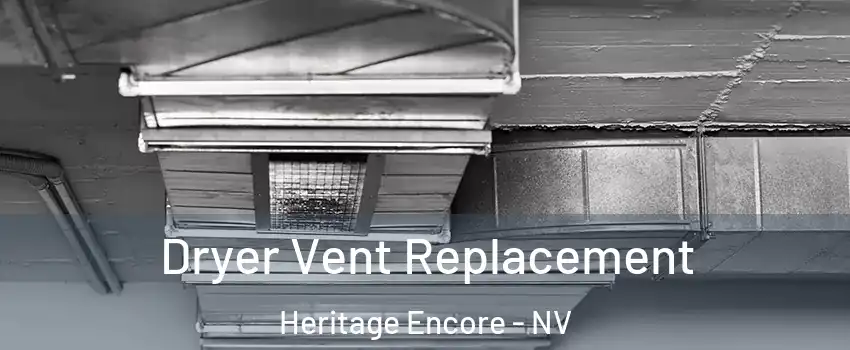 Dryer Vent Replacement Heritage Encore - NV