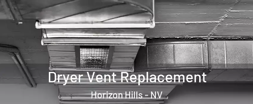 Dryer Vent Replacement Horizon Hills - NV