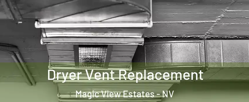 Dryer Vent Replacement Magic View Estates - NV