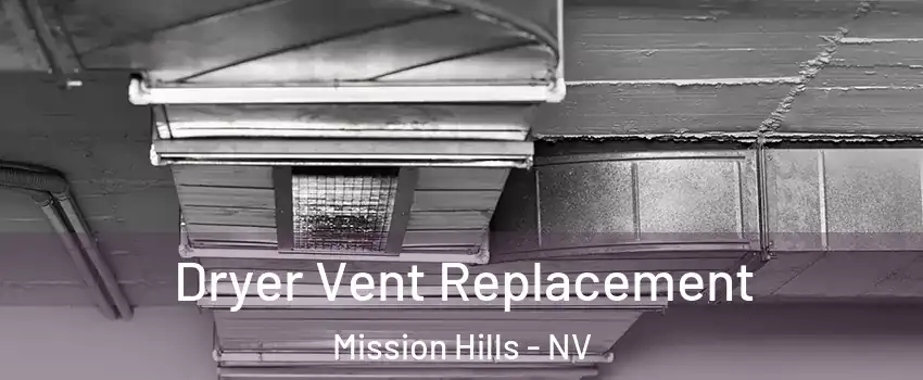 Dryer Vent Replacement Mission Hills - NV