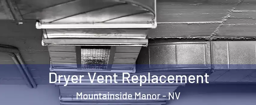 Dryer Vent Replacement Mountainside Manor - NV