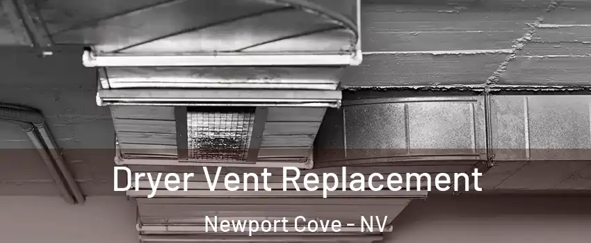Dryer Vent Replacement Newport Cove - NV