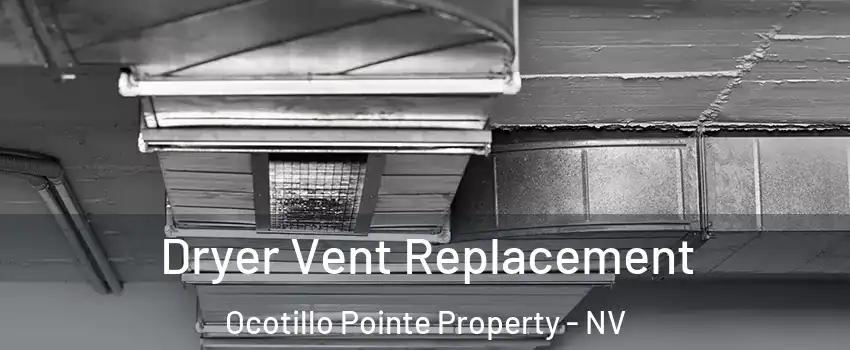 Dryer Vent Replacement Ocotillo Pointe Property - NV