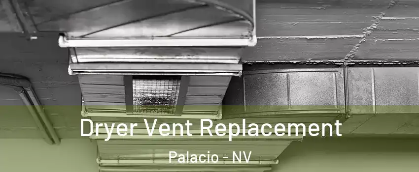 Dryer Vent Replacement Palacio - NV