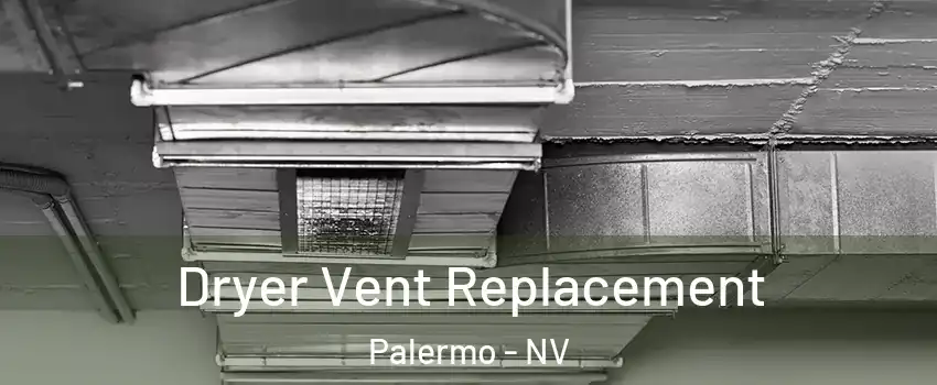 Dryer Vent Replacement Palermo - NV