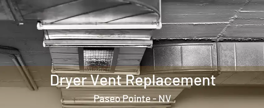 Dryer Vent Replacement Paseo Pointe - NV