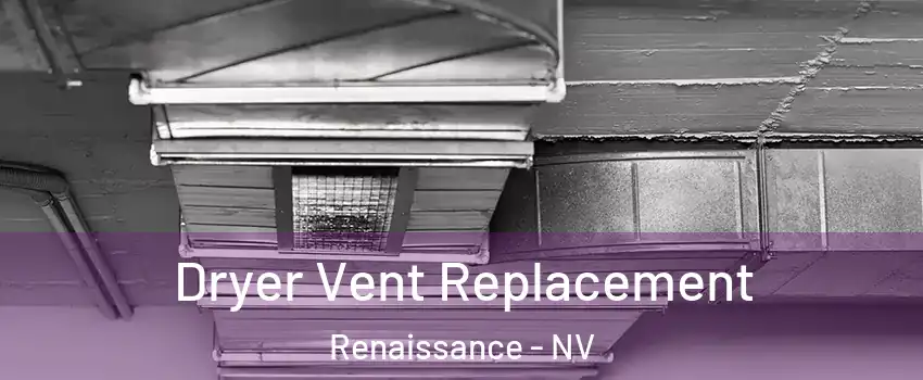 Dryer Vent Replacement Renaissance - NV