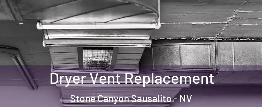 Dryer Vent Replacement Stone Canyon Sausalito - NV