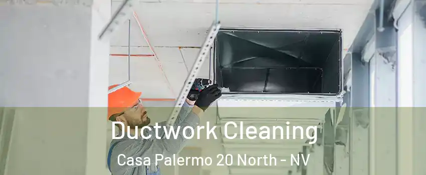 Ductwork Cleaning Casa Palermo 20 North - NV