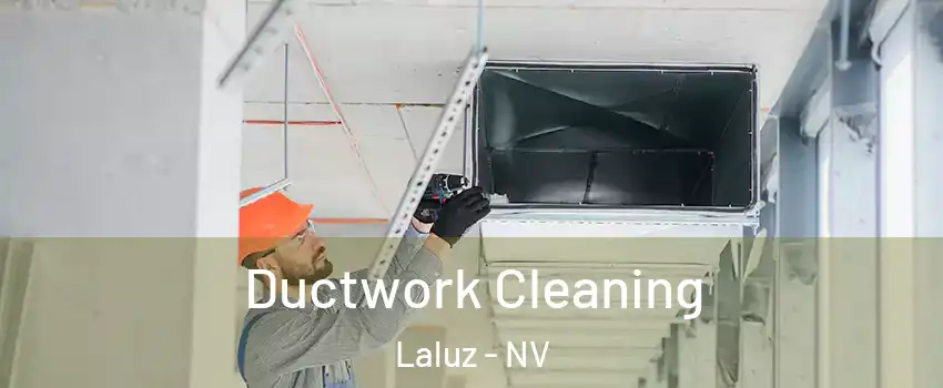 Ductwork Cleaning Laluz - NV