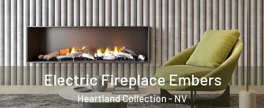 Electric Fireplace Embers Heartland Collection - NV