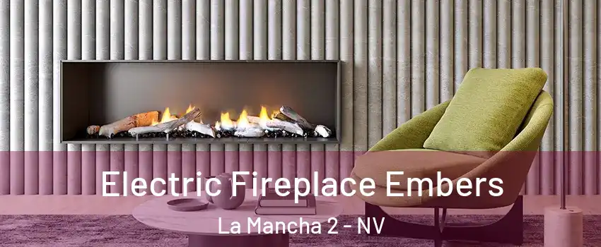 Electric Fireplace Embers La Mancha 2 - NV